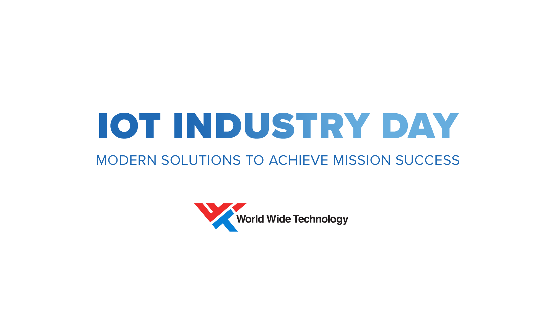 Wwt Iot Industry Day Modern Solutions To Achieve Mission Success