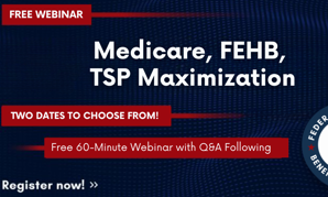 Medicare, FEHB, TSP Maximization
