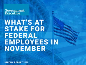 What's at Stake for Federal Employees in November